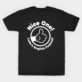 Nice one! (white text) T-Shirt